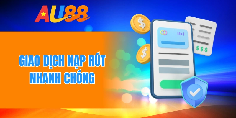 Giao dịch nạp rút nhanh chóng