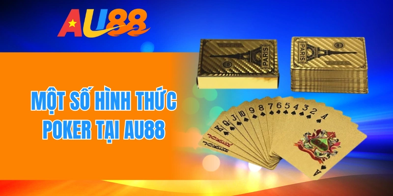 Một số hình thức poker tại Au88