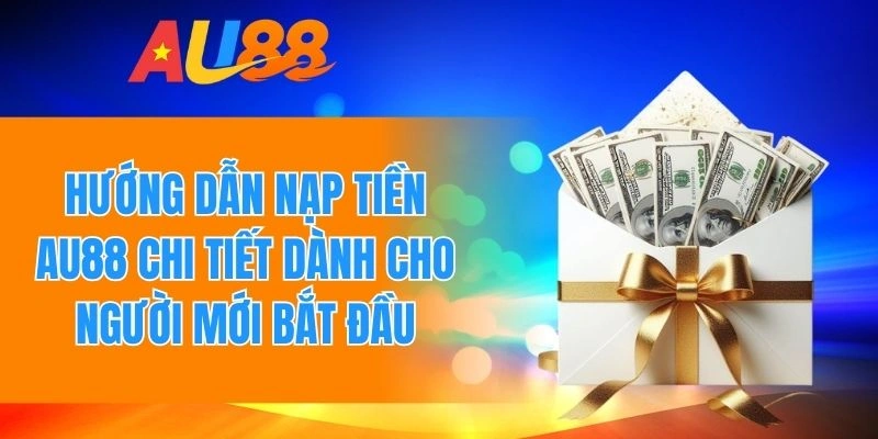 Quy trình thực hiện nạp tiền chi tiết dành cho người mới bắt đầu