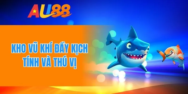 Tham gia đa dạng vũ khí hấp dẫn